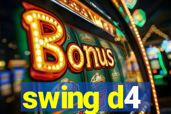 swing d4